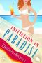 [Paradise 17] • Initiation in Paradise (Paradise Series Book 17)